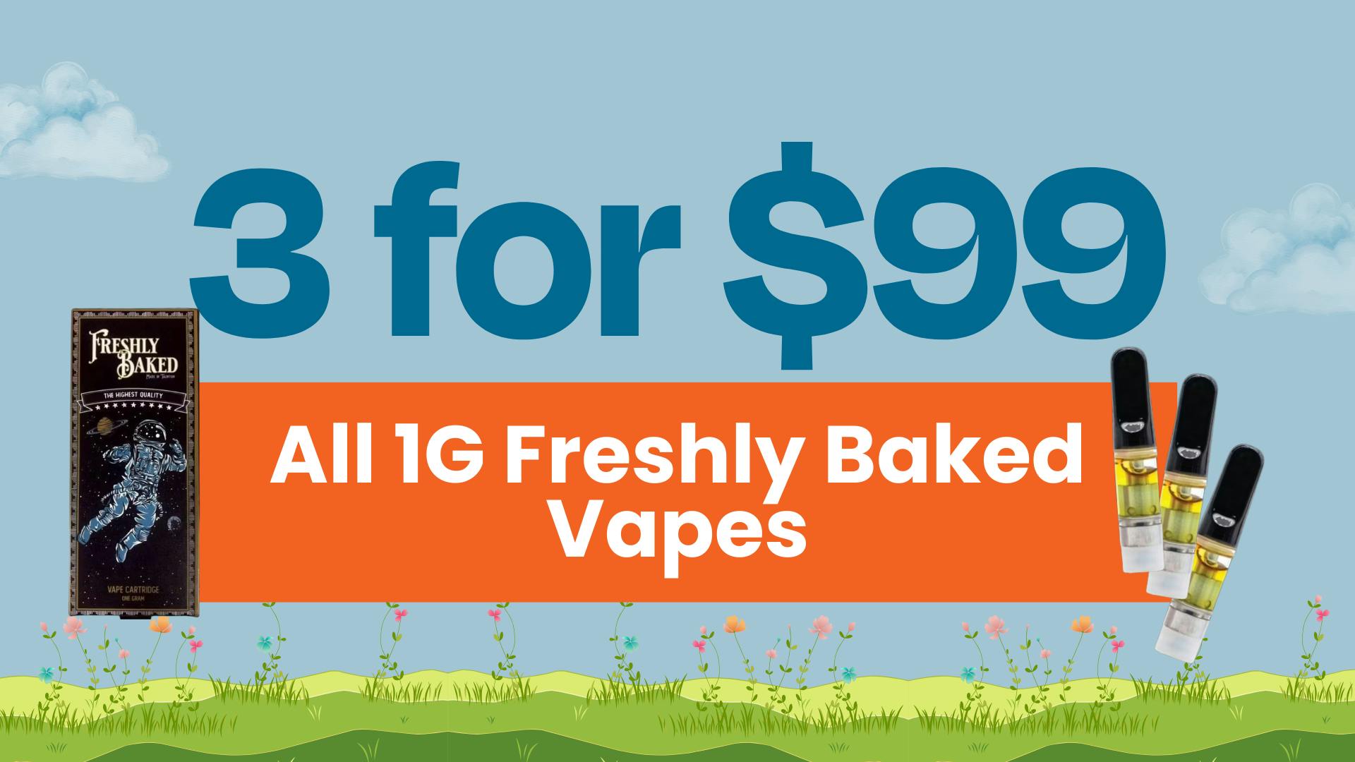 3 Freshly Baked 1G Vapes for $99 - Carts and Disposables