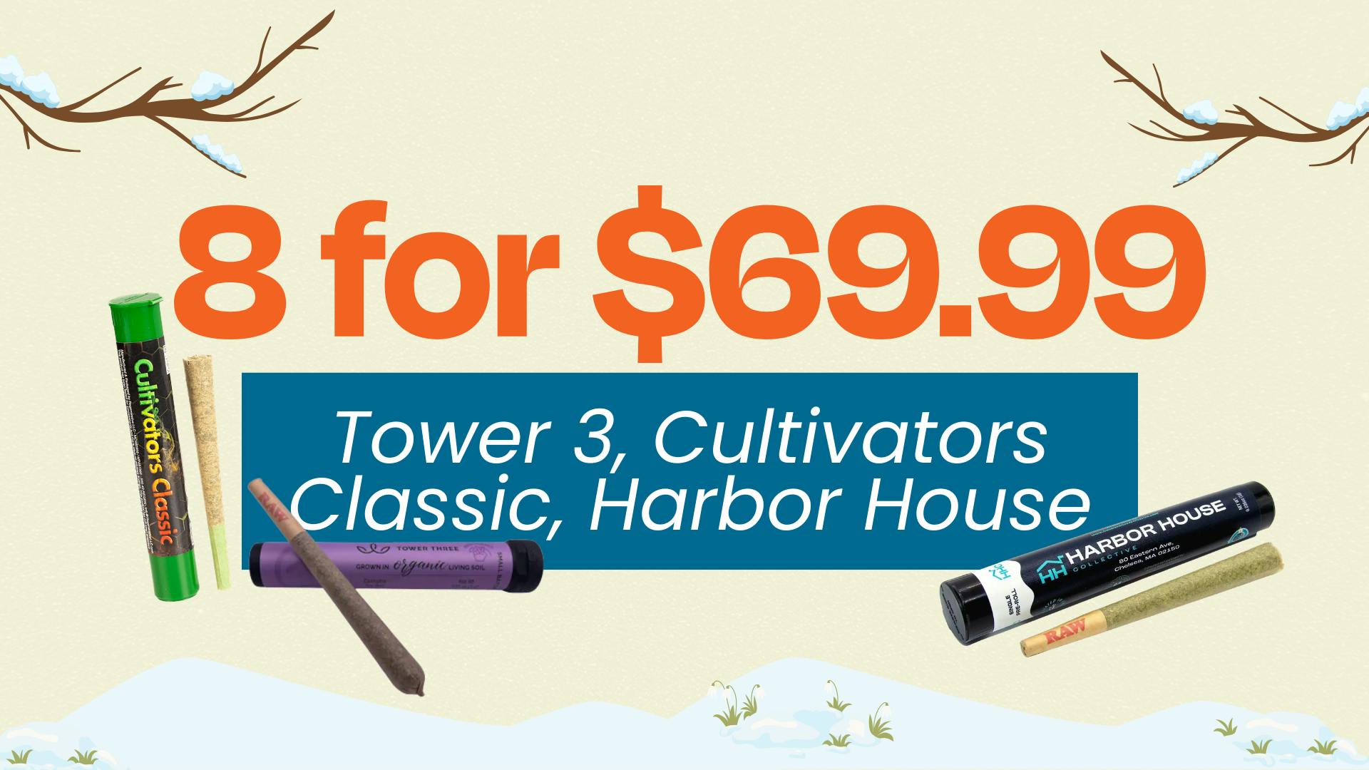 8 1G pre-rolls for $69.99 - Tower 3, Cultivators Classic, Harbor House