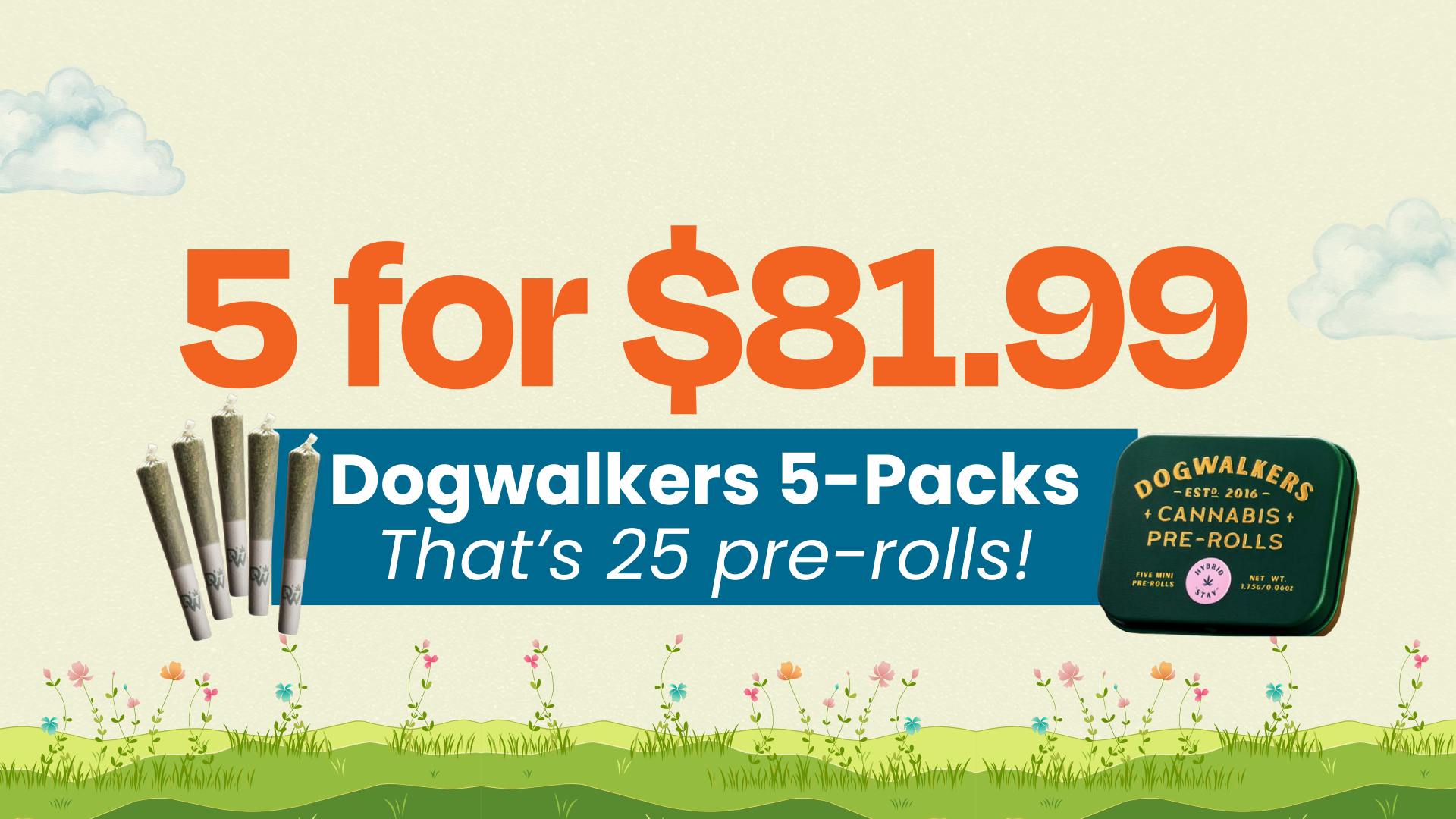 5 Dogwalkers Pre-roll 5-Packs for $81.99