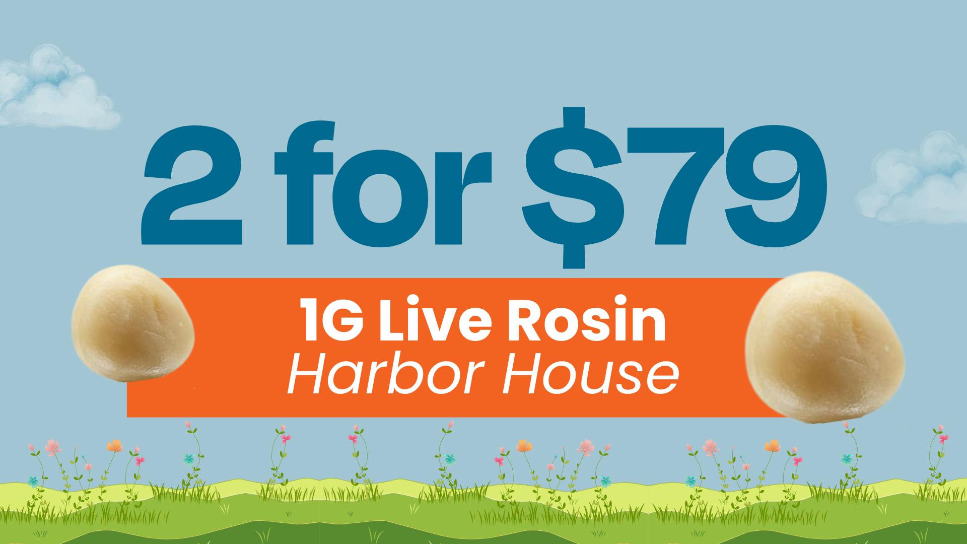 2 1G Harbor House Live Rosin for $79